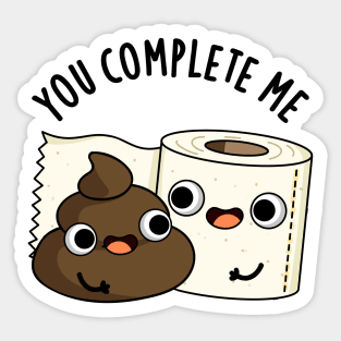 You Complete Me Cute Toilet Paper Poop Pun Sticker